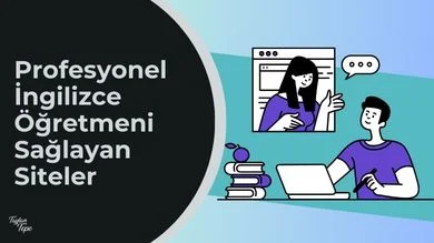 Profesyonel İngilizce öğretmeni sağlayan platformlar