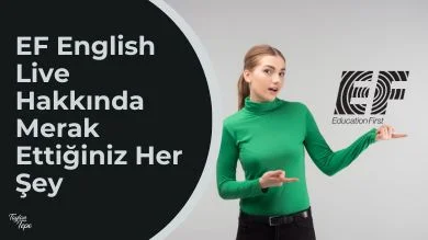 EF English Live Hakkında Merak Ettiğiniz Her Şey Burada!