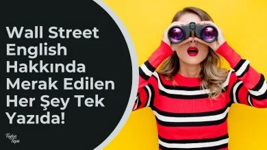 Wall Street English Hakkında Merak Edilen Her Şey Tek Yazıda!