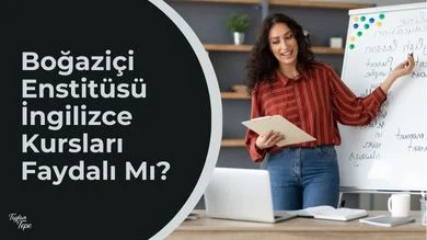 Boğaziçi Enstitüsü İngilizce Kursları Faydalı Mı?