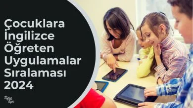 çocuklara ingilizce öğreten uygulamalar sıralaması