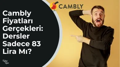 Cambly Fiyatları Gerçekleri: Dersler Sadece 83 Lira Mı?