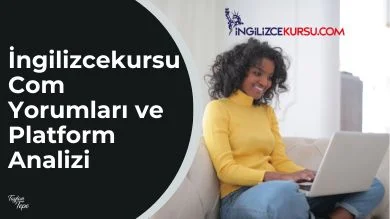 İngilizcekursu Com Yorumları ve Platform Analizi