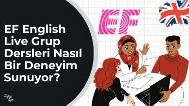 EF English Live Grup Dersleri Nasıl Bir Deneyim Sunuyor?