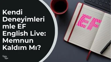 Kendi Deneyimlerimle EF English Live: Memnun Kaldım Mı?