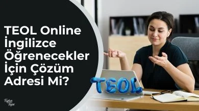 teol online İngilizce kursu inceleme yazısı