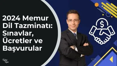 2024 Memur Dil Tazminatı: Sınavlar, Ücretler ve Başvurular