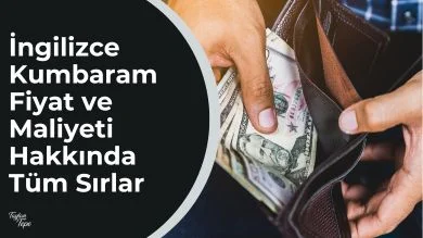 İngilizce Kumbaram Fiyat ve Maliyeti Hakkında Tüm Sırlar