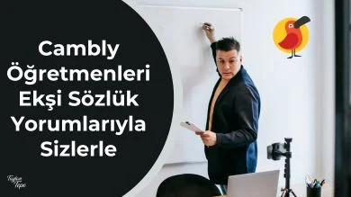 Cambly Öğretmenleri Ekşi Sözlük Yorumlarıyla Sizlerle