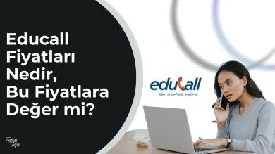 Educall Fiyatlarını inceliyoruz