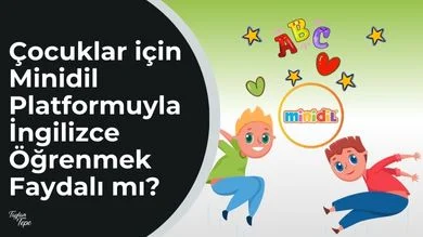 Çocuklar için Minidil platformu nasıl?