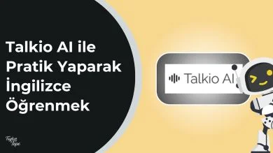 Talkio AI ile pratik yaparak İngilizce öğren