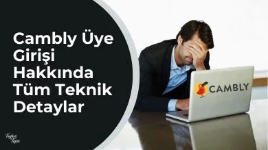 Cambly öğrenci girişi ve yaşanan sorunlar