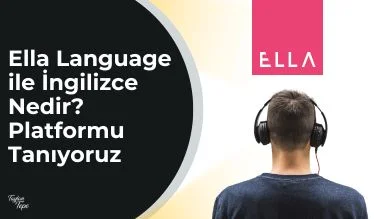 Ella Language ile İngilizce öğrenmeniz için size sunulanlar