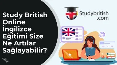 Study British Online İngilizce Eğitimi Size Ne Artılar Sağlayabilir?