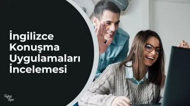 İngilizce Konuşma Uygulamaları İncelemesi