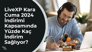 LiveXP 2024 Black Friday İndirimi Kapsamında Hangi Avantajları Sağlıyor?